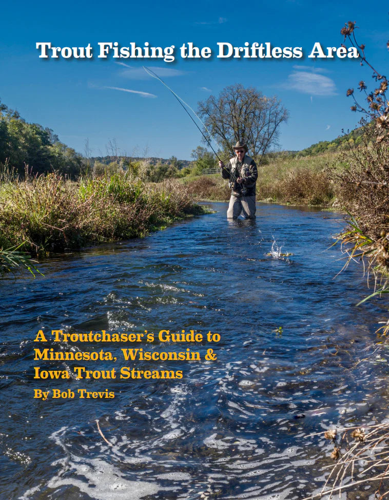 Trout Fishing in the Driftless Area by Bob Travis